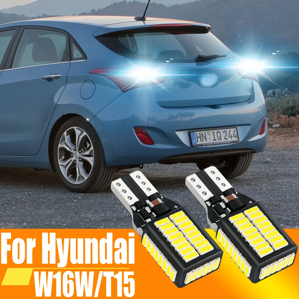 2x W16W T15 921 912 LED Canbus Reverse Light Bulbs On Car Back Up Lamp For Hyundai i30 ix35 i20 i40 i10 Getz Tucson Accent Creta