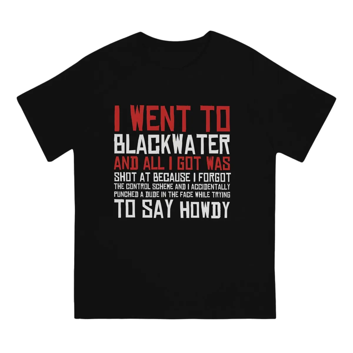 Red Dead Redemption Game I Went To Blackwater Cotton T Shirt Vintage Homme Men's Tshirt O-Neck  Men Clothing