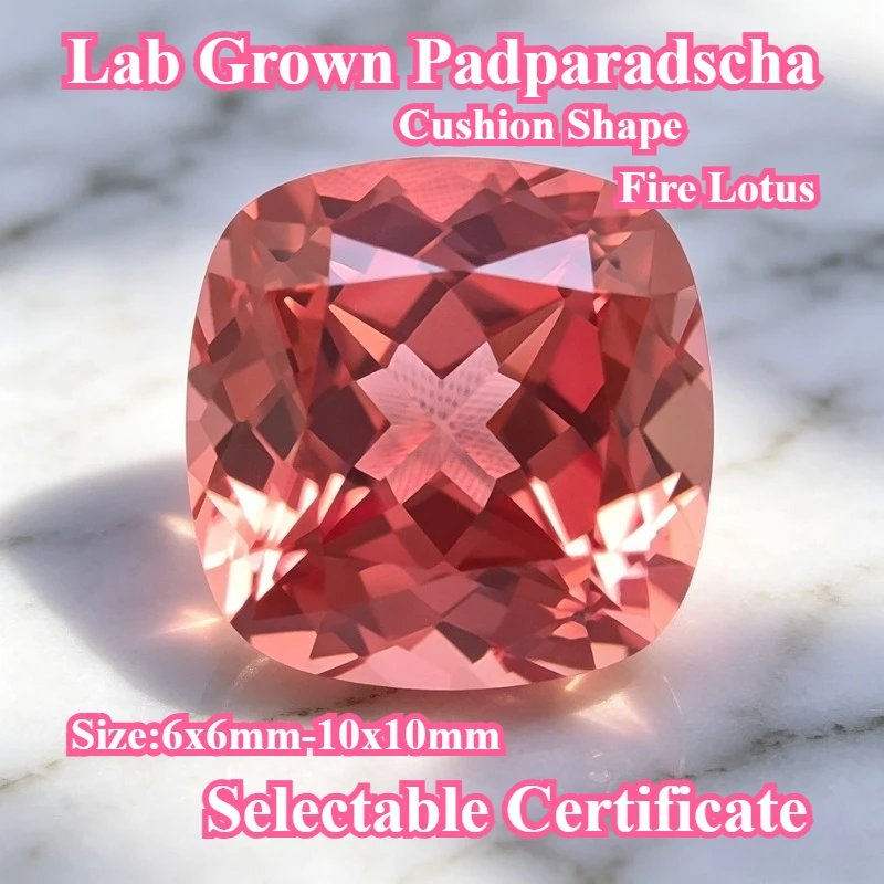 Top Lab Grown Padparadscha Cushion Shape Fire Lotus High Quality Gemstone for DIY Charms Jewelry Making Selectable Certificate