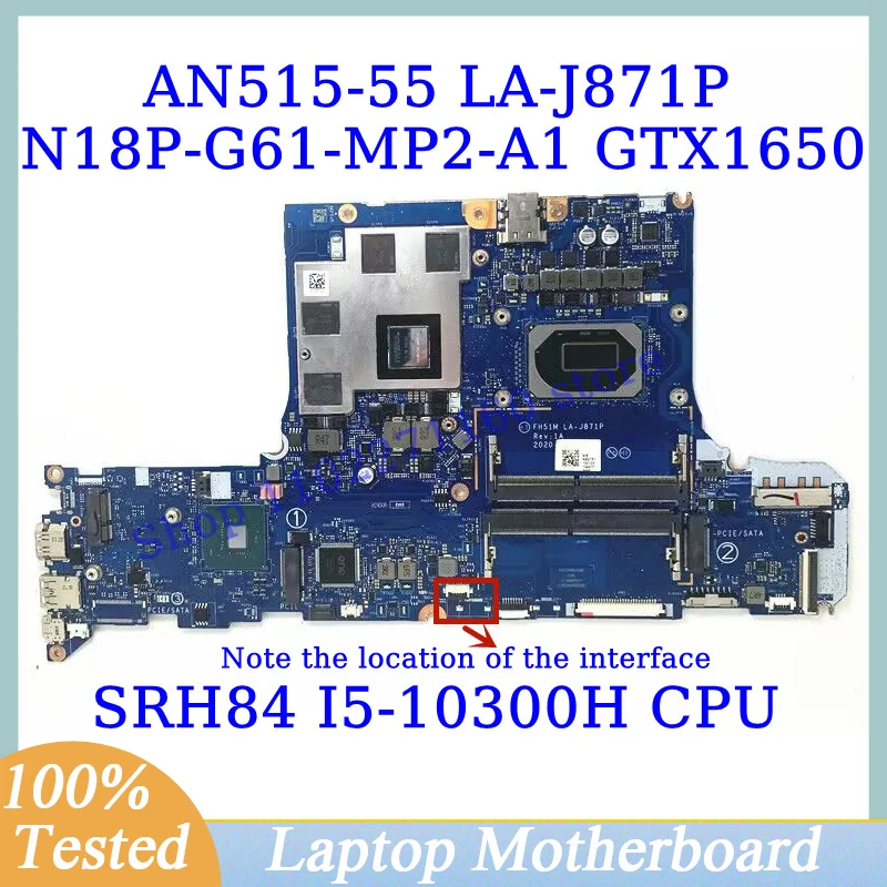 

FH51M LA-J871P For Acer AN515-55 With SRH84 I5-10300H CPU Mainboard N18P-G61-MP2-A1 Laptop Motherboard 100% Tested Working Well