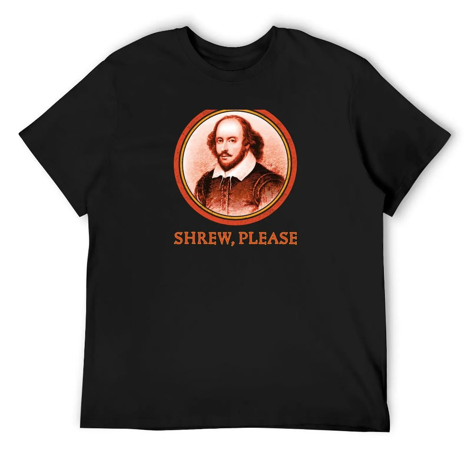 

SHAKESPEARE — SHREW, PLEASE T-Shirt blacks Blouse street wear cheap stuff funny t shirts men