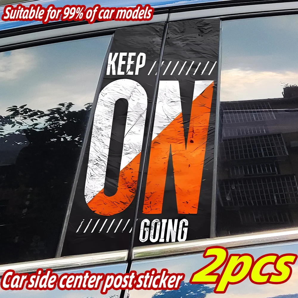 Keep On Going Car Stickers Auto B Pillar Waterproof Funny Decoration Cover Scratches Sunscreen Car Doors Pillar Vinyl Decals