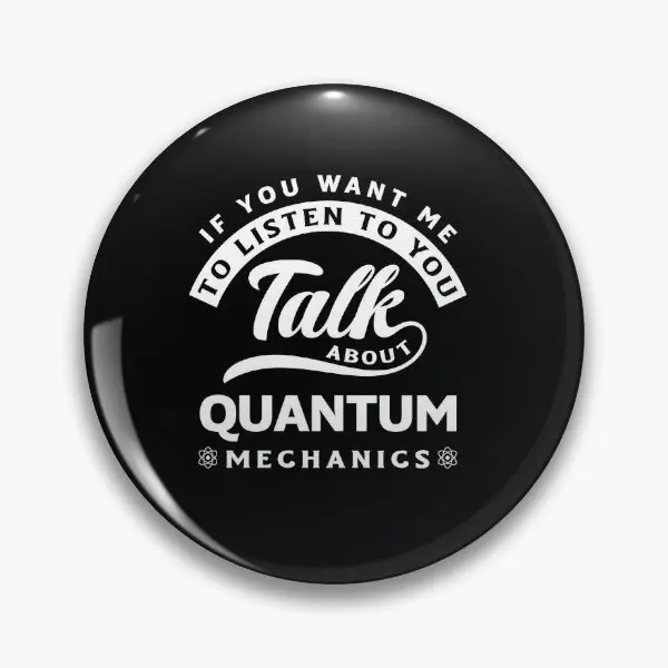 Quantum Mechanics Quantum Engineering Fu  Soft Button Pin Fashion Cartoon Brooch Collar Women Funny Lover Clothes Creative Badge