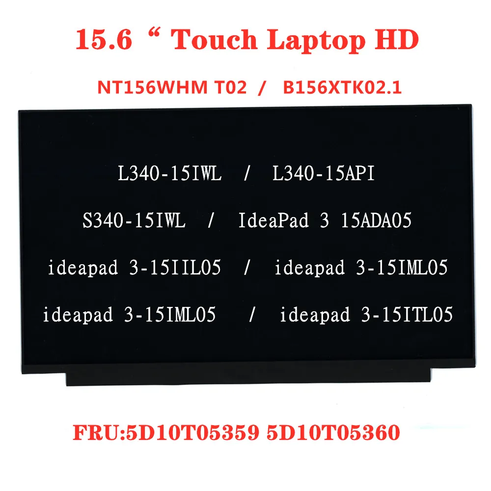 

For Lenovo Ideapad NT156WHM T02 B156XTK02.1 C340-15IWL C340-15API C340-15IWL Touch Laptop HD LCD Screen 5D10T05359 5D10T05360