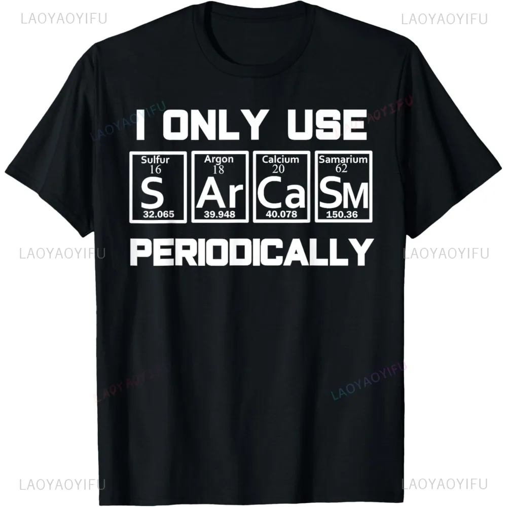Sarcasm Periodic Table Element Weird Science Joke Gift T-Shirt Funny Graphic Casual Fashion Short Sleeve Hip Hop Man Tshirt