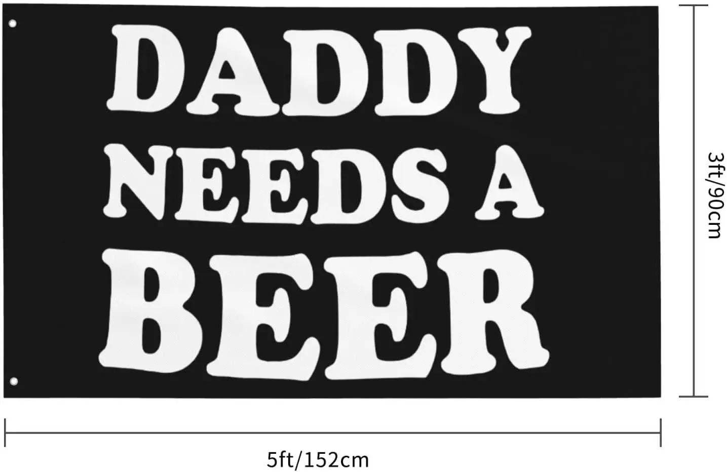 Flagicts 100% Polyester Daddy Needs-A Beer Flag Cool Flags