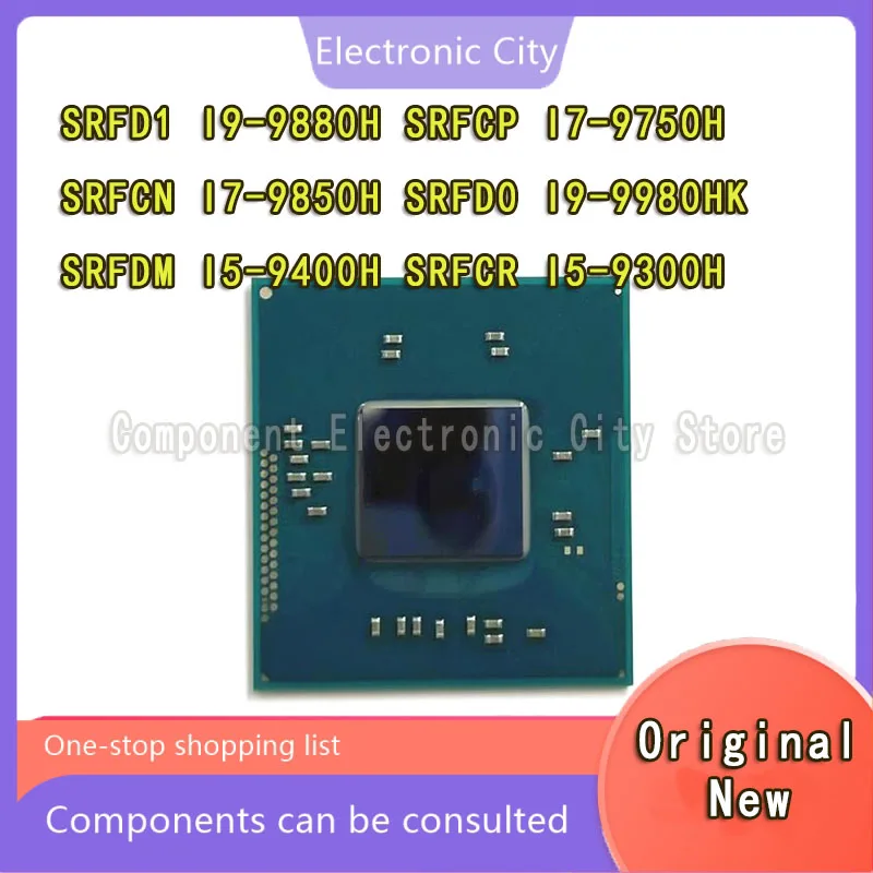 

100% New SRFD1 I9-9880H SRFCP I7-9750H SRFCN I7-9850H SRFD0 I9-9980HK SRFDM I5-9400H SRFCR I5-9300H BGA