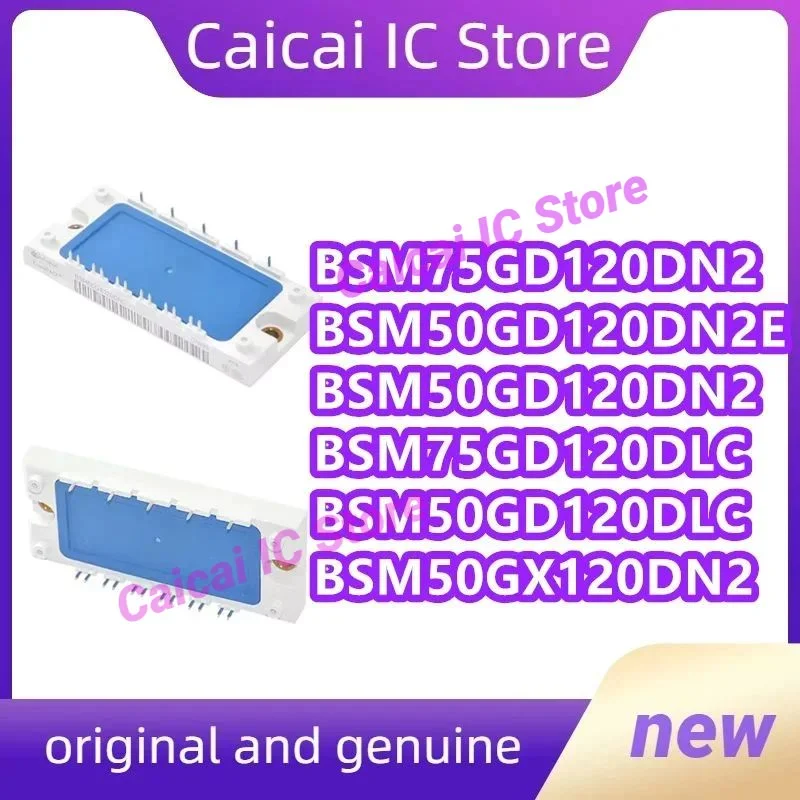 

BSM75GD120DLC BSM50GD120DN2E BSM75GD120DN2 BSM50GD120DN2 BSM50GD120DLC BSM50GX120DN2 New original