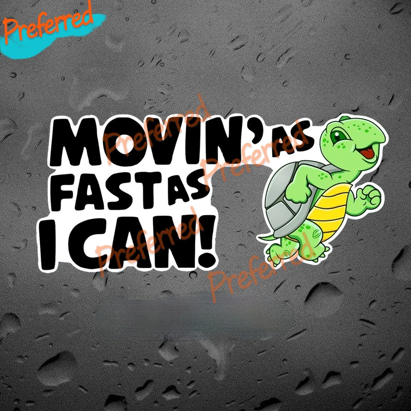 Funny Moving As Fast As I Can Tortoise Car Sticker Decal for Your All Cars Racing Laptop Motorcycle Helmet Trunk Surf Camper