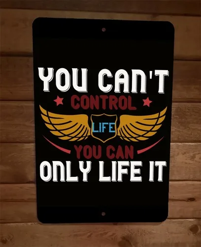 You Cant Control Life Only It  Metal Wall Motorcycle Sign