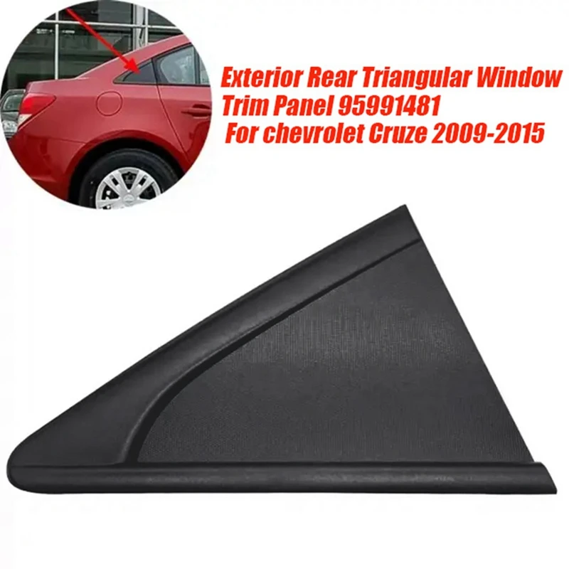 Right Rear Triangular Window Trim Panel 95991481 For Chevrolet Cruze 2009-2015 Exterior Body Side Upper Rear Trim Cover Parts