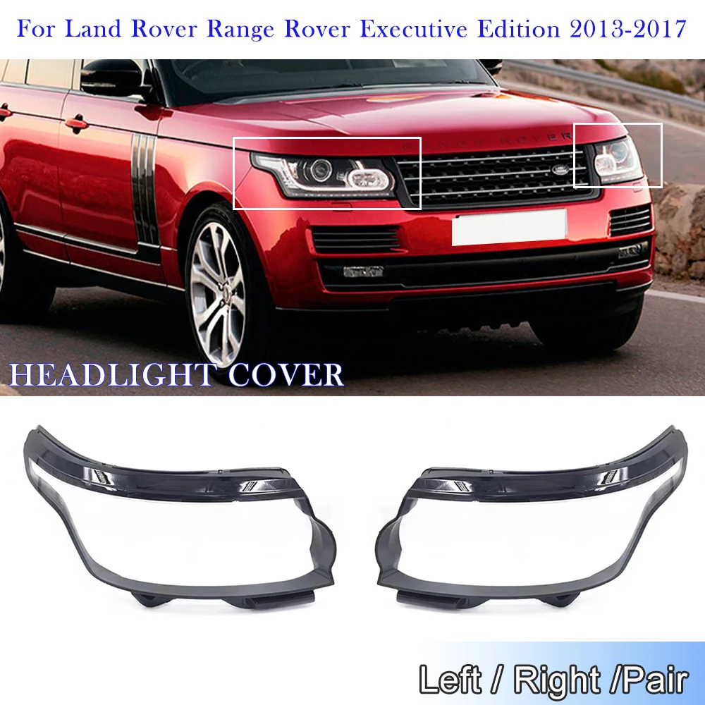 

Car Headlight Cover For Land Rover Range Rover Executive Edition 2013-2017 Replacement Headlamp Shell Lens Cover