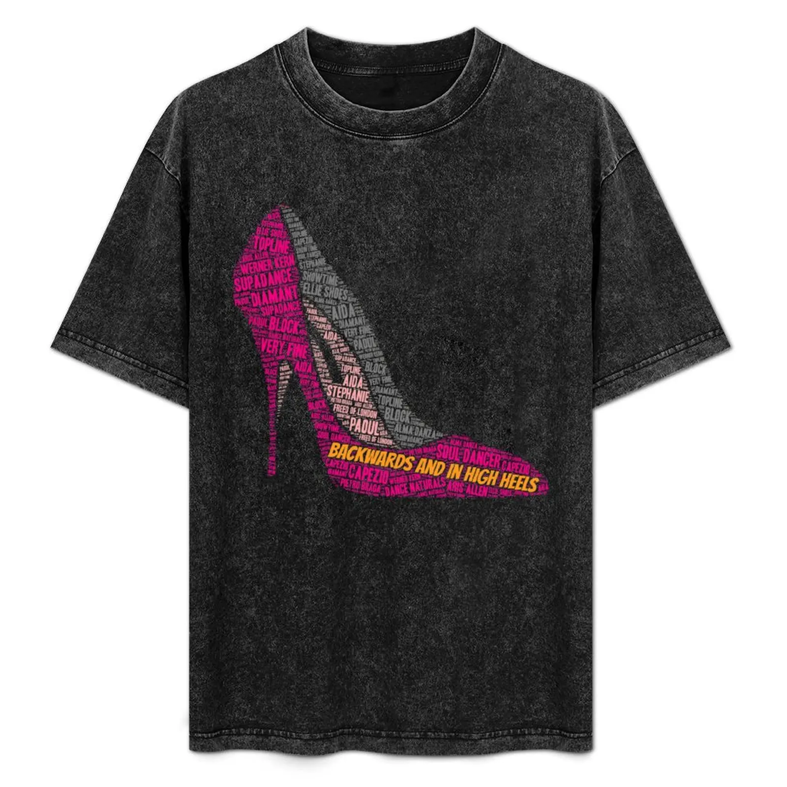 

Backwards and in High Heels - Dance Shoes Graphic 3 T-Shirt Simple Print Design T-Shirt