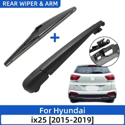 2PCS Car Rear Wiper Blade and Arm Fit for Hyundai ix25 2015-2019 Tailgate Window Rain Brush Windshield Windscreen