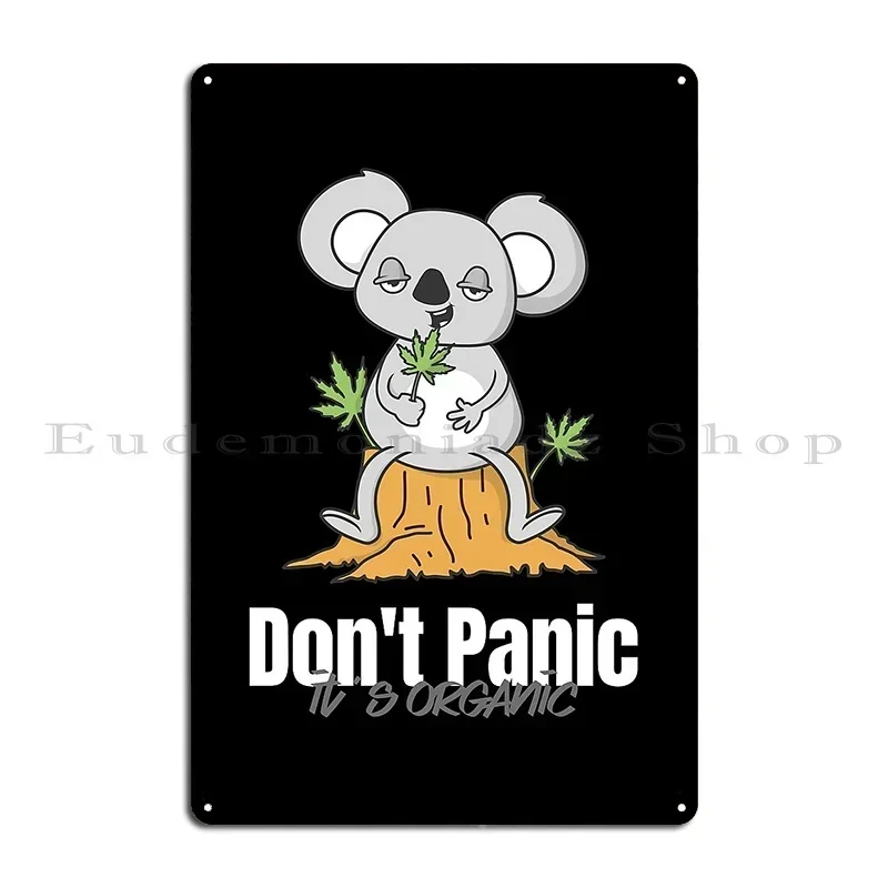 Don T Panic Its Organic A Cola Eats Weed Metal Sign Kitchen Retro Print Cinema Personalized Tin Sign Poster