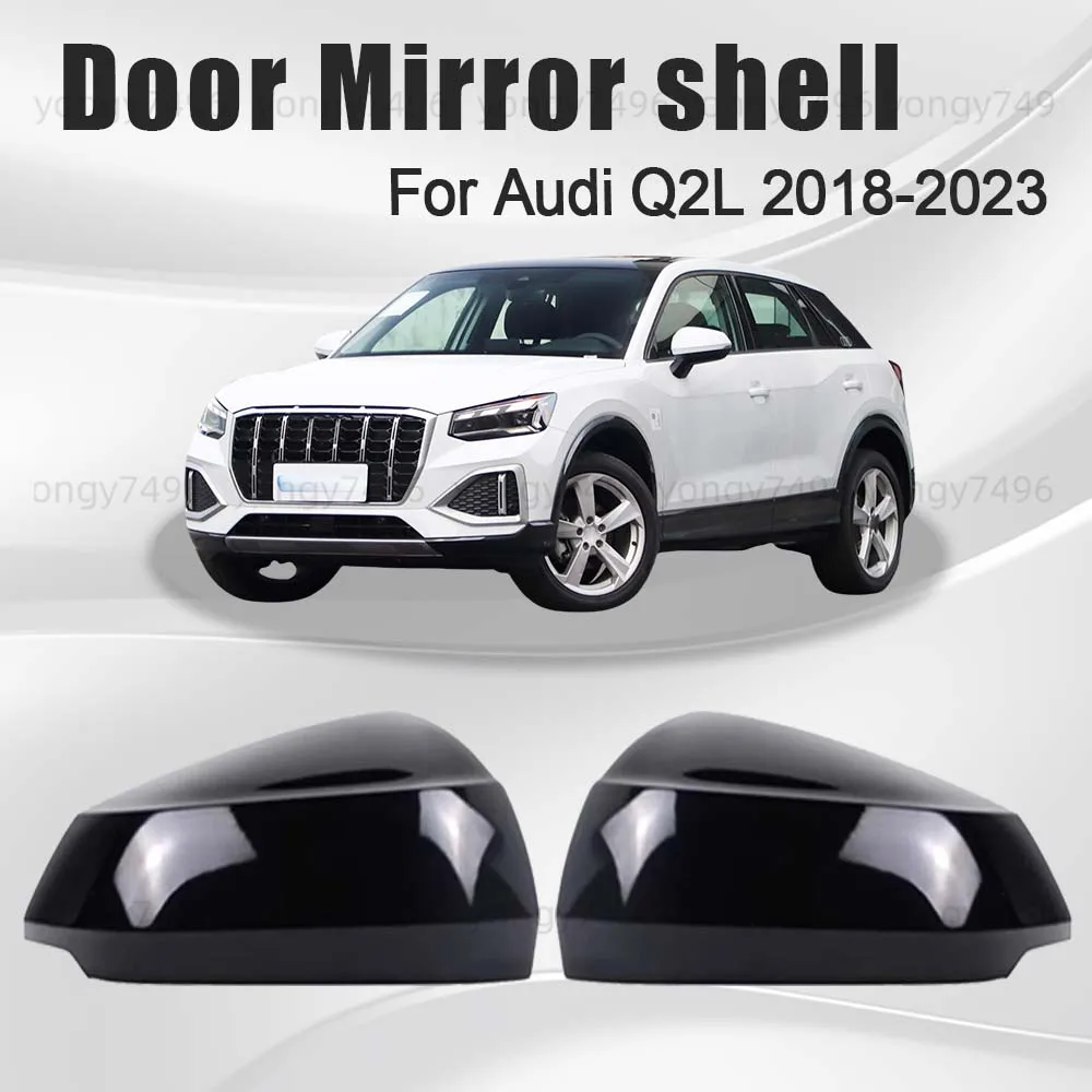 

Protective Cover Black Door Mirror Shell For Audi Q2L 2018 2019 2020 2021 2022 2023 Lens Picture Frame Car Rearview Accessories