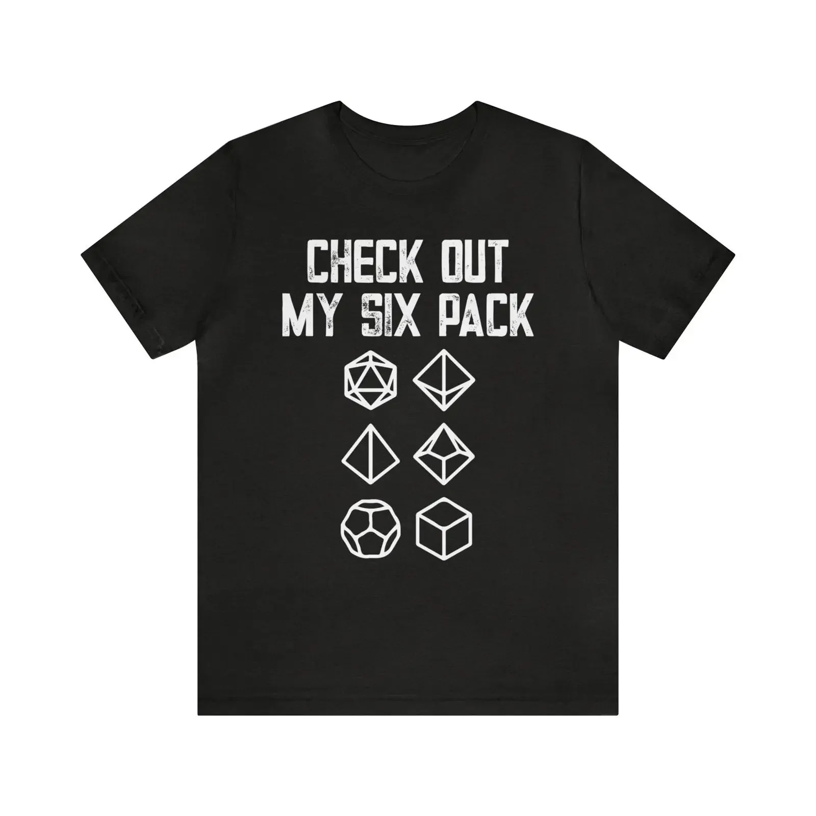 May include Black t shirt with white text that reads Check out my six pack and a graphic of different dice vintage Washed