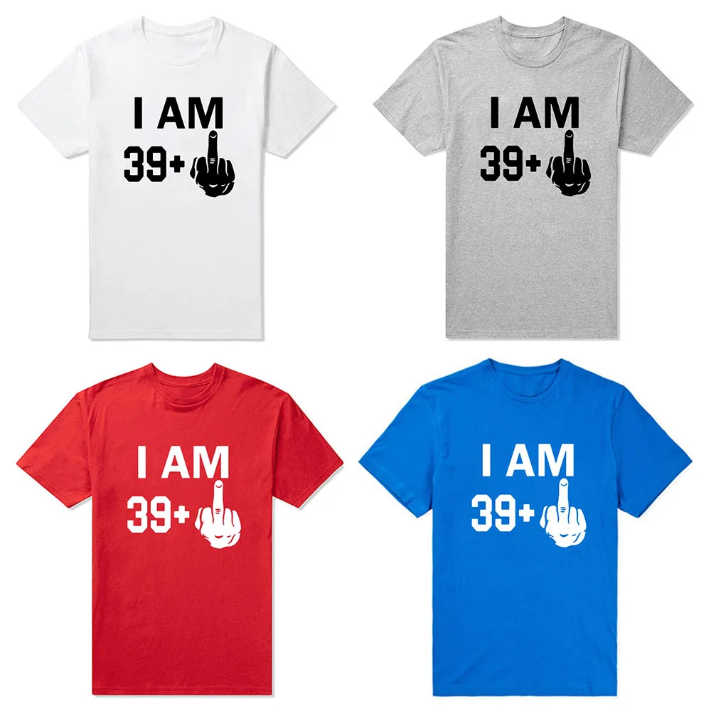 Men's T-Shirt I Am 39 Plus Middle Finger 40th Cool Funny Birthday Gifts Idea T Shirt for Man Husband Daddy Father's Day Present