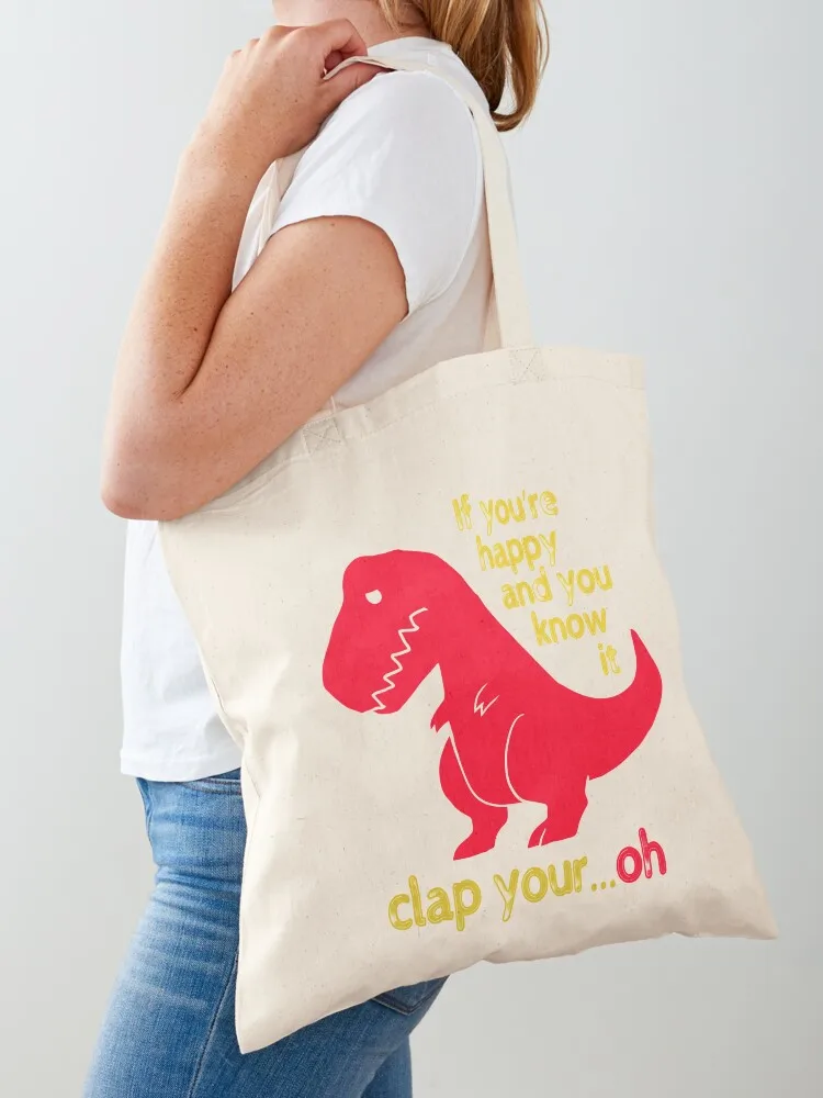 T Rex If you're happy & you know it clap your hand Tote Bag Women's bag reusable shopping bags Canvas Tote Bag