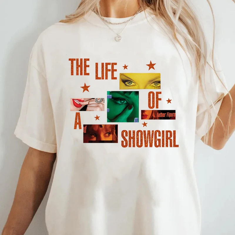 

The Life of A Showgirl T Shirt Funny Cotton Short Sleeve Round Neck T-shirt Casual Female Clothing Harajuku Streetwear Tshirt