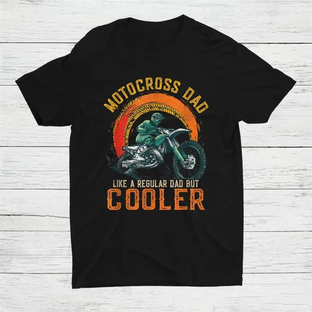 Motocross Dad Like A Regular Dad But Cooler Unisex T-shirt S-5XL