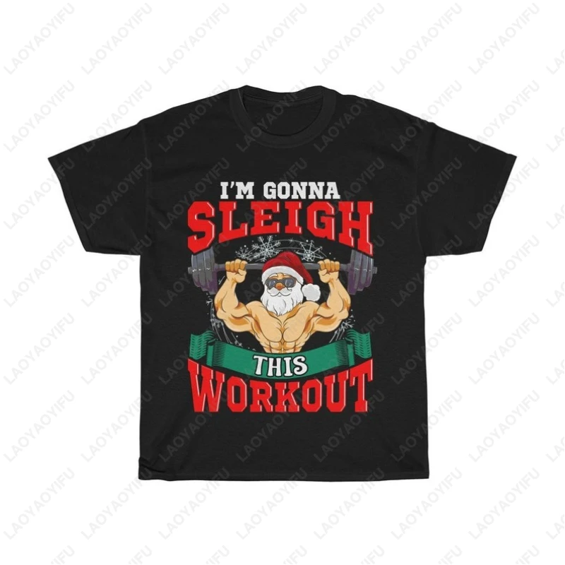 I'm Gonna Sleigh This Workout Tshirt Funny Santa Claus Lifting Tees Christmas Gym Bodybuilder Clothing Men Women Cotton Fun Tops
