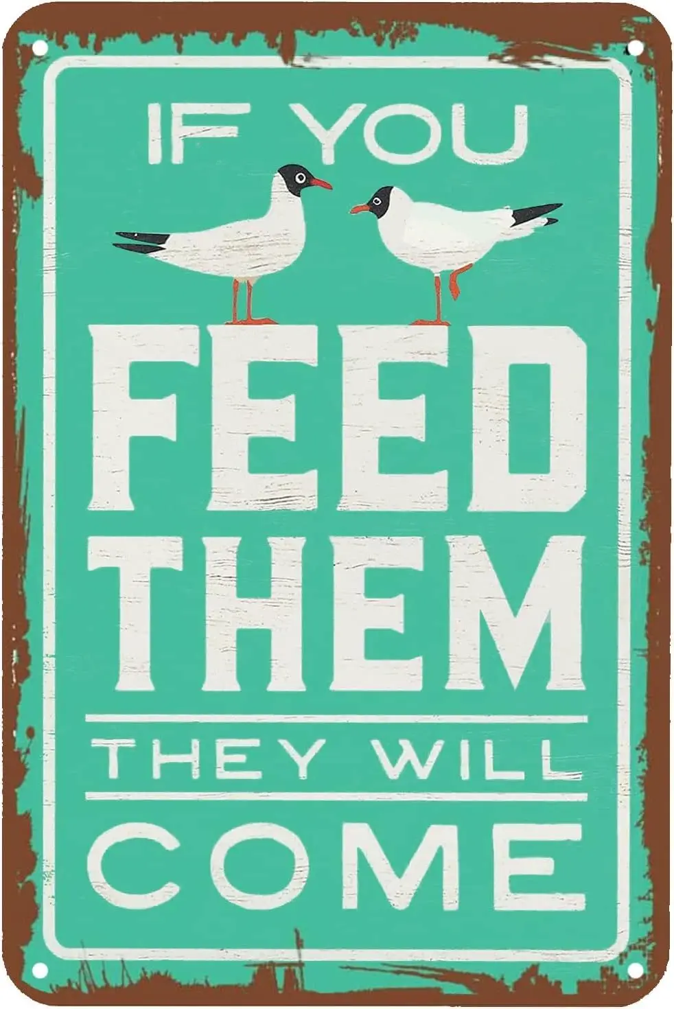 If You Feed Them They Will Come Tin Sign Metal Wall Art Iron Painting for Indoor Outdoor Home Decor Room Door Accessories Poster