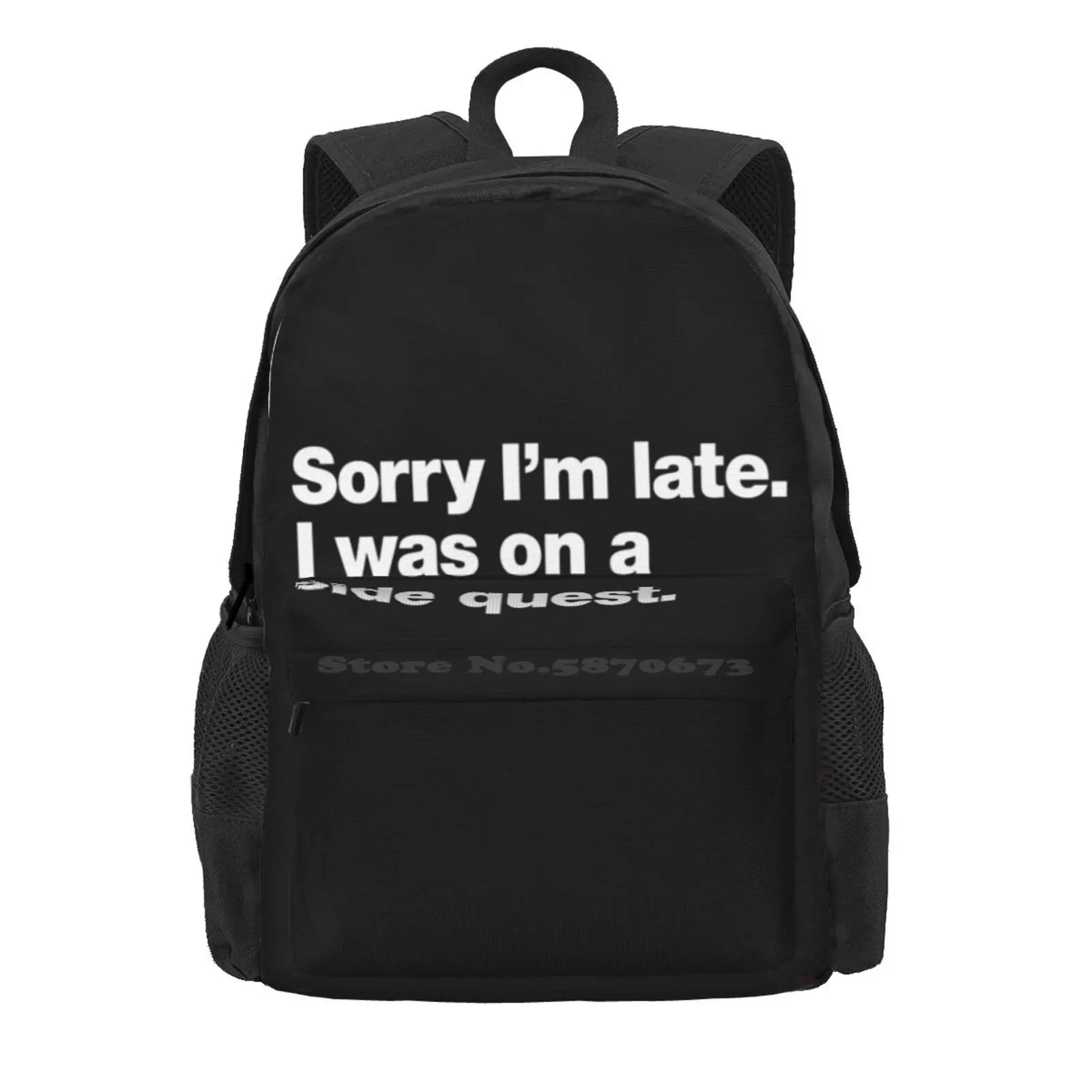 Sorry I'M Late. I Was On A Side Quest. Hot Sale Schoolbag Backpack Fashion Bags Sorry Late Anxiety Anxious Party Awkward