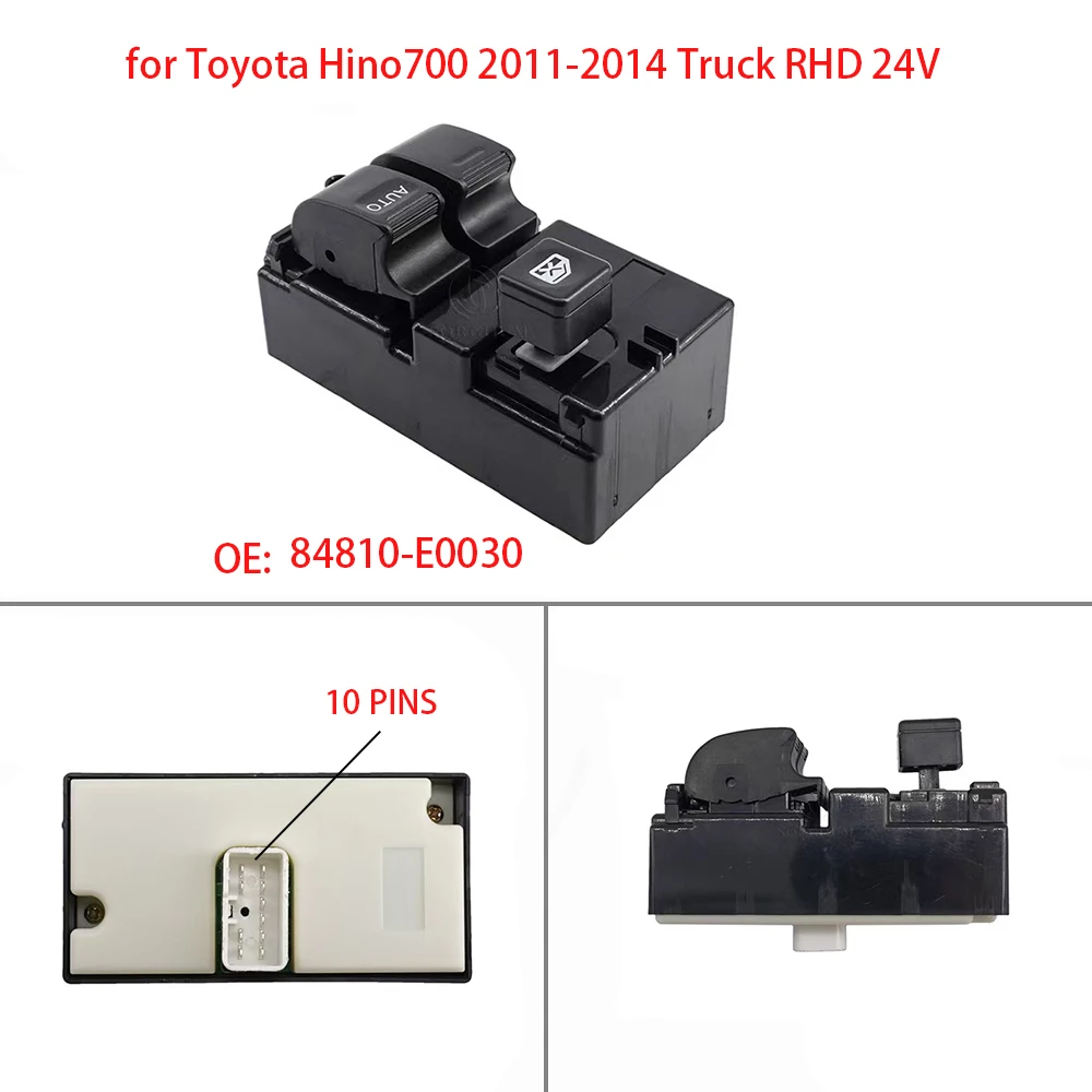 

OE:84810-E0030 Electric Window Lifting Switch Power Window Control Switch for Toyota Hino700 2011-2014 Truck RHD 24V 10Pin
