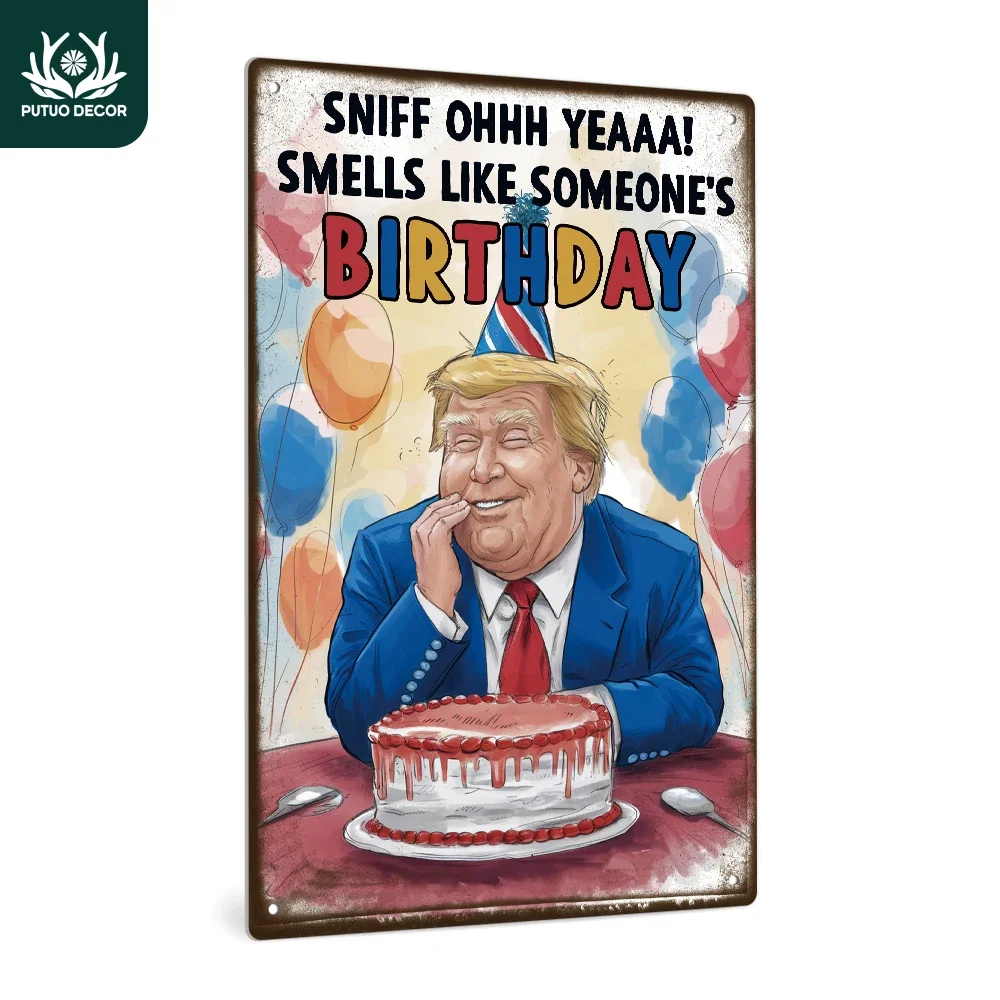 

Putuo Decor Trump Vintage Metal Sign, Sniff Ohhh Yeaaa! Smells like Someone's Birthday, Wall Decor for Home Bar Club Man Cave