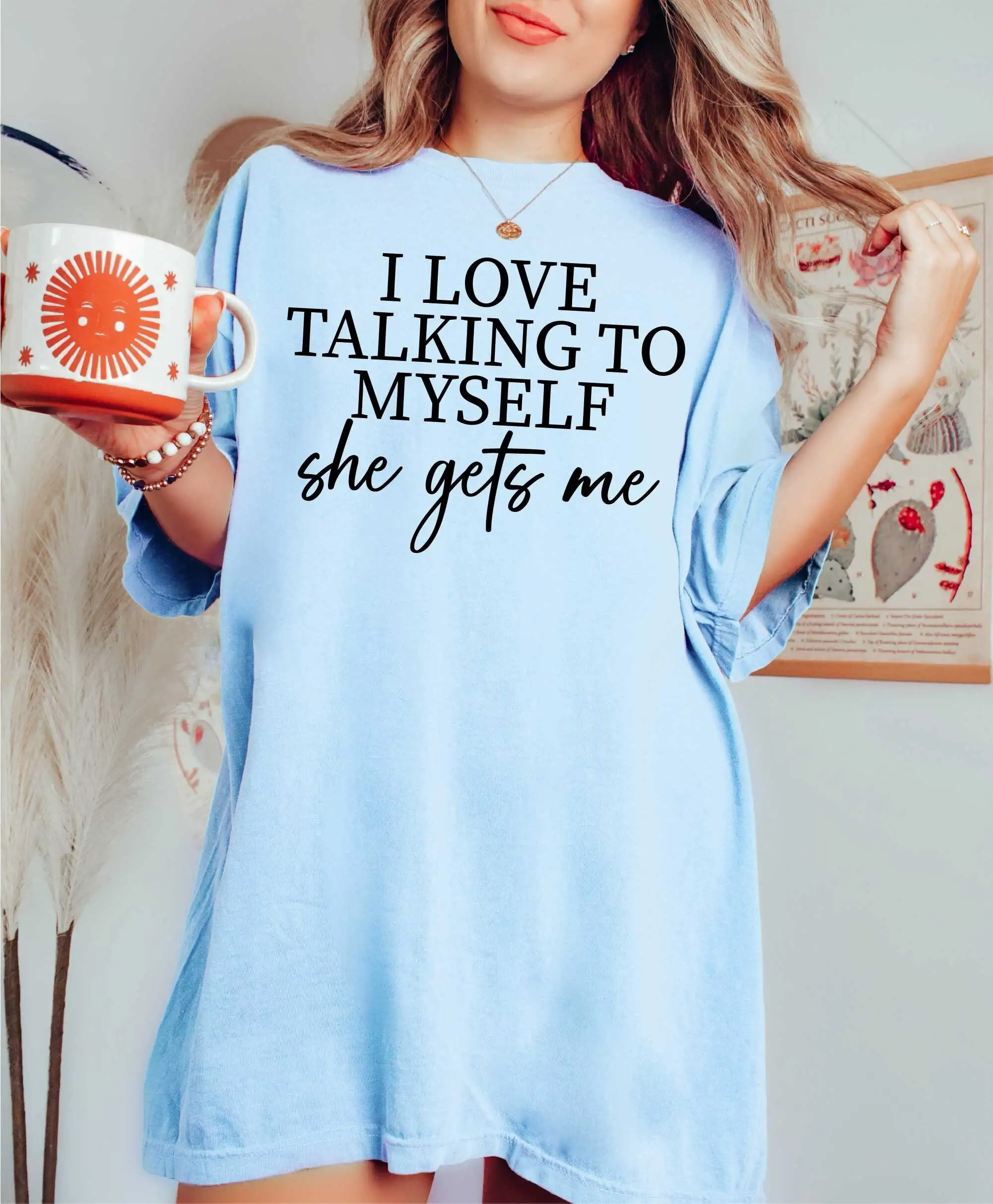 Comfort Colors I Love Talking to Myself She Gets Me T Shirt With Sayings Funny Quotes For Women s Her