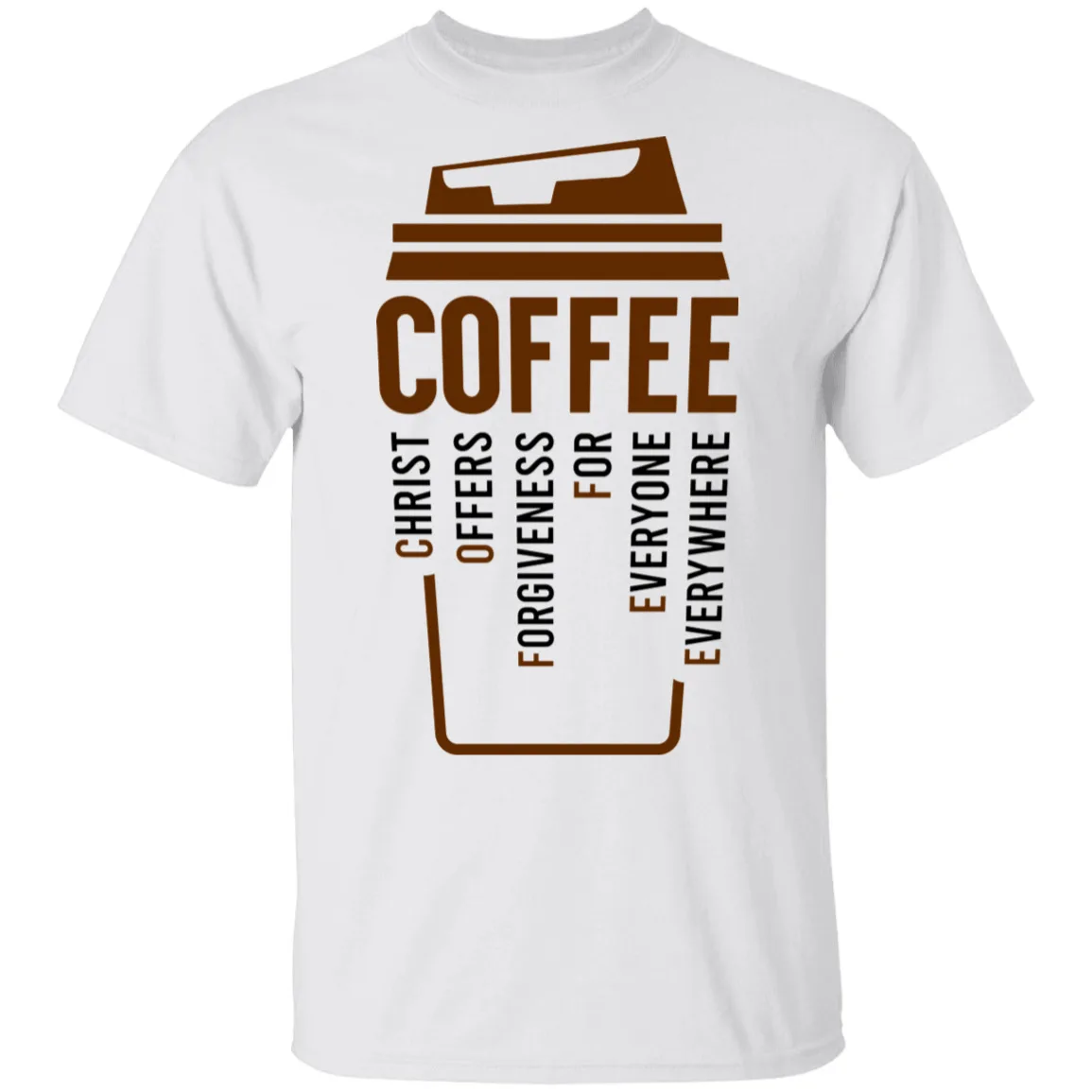 Coffee Christ Offers Forgiveness For Everyone Everywhere T-Shirt