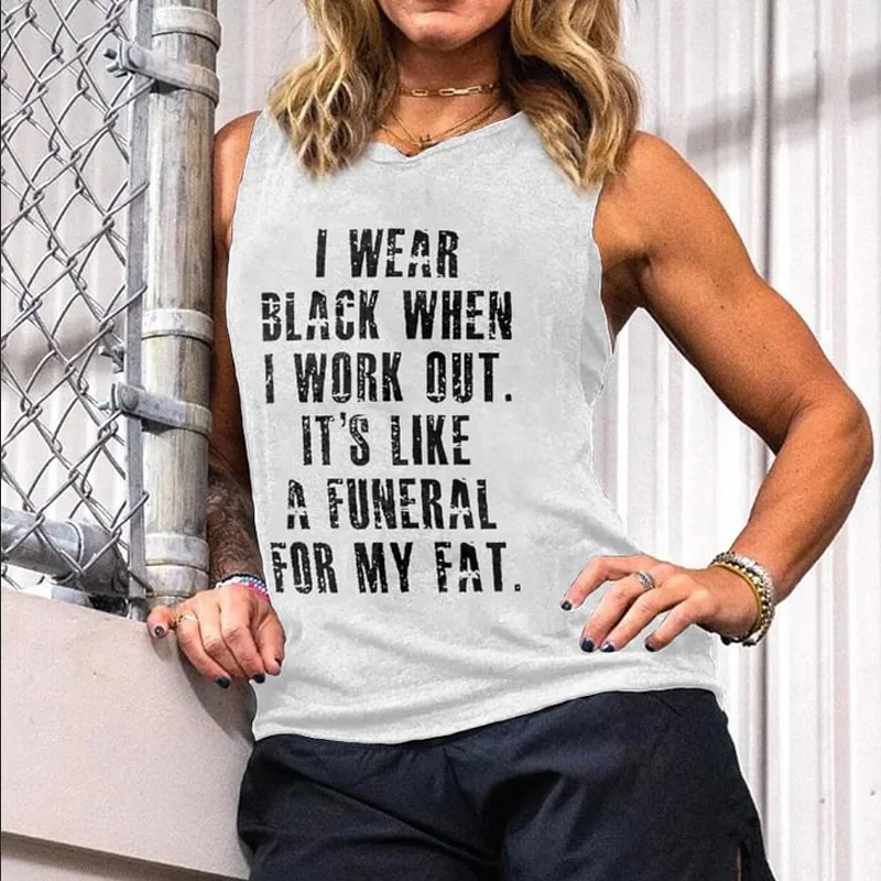 I Wear Black When I Work Out Print Women's Vest