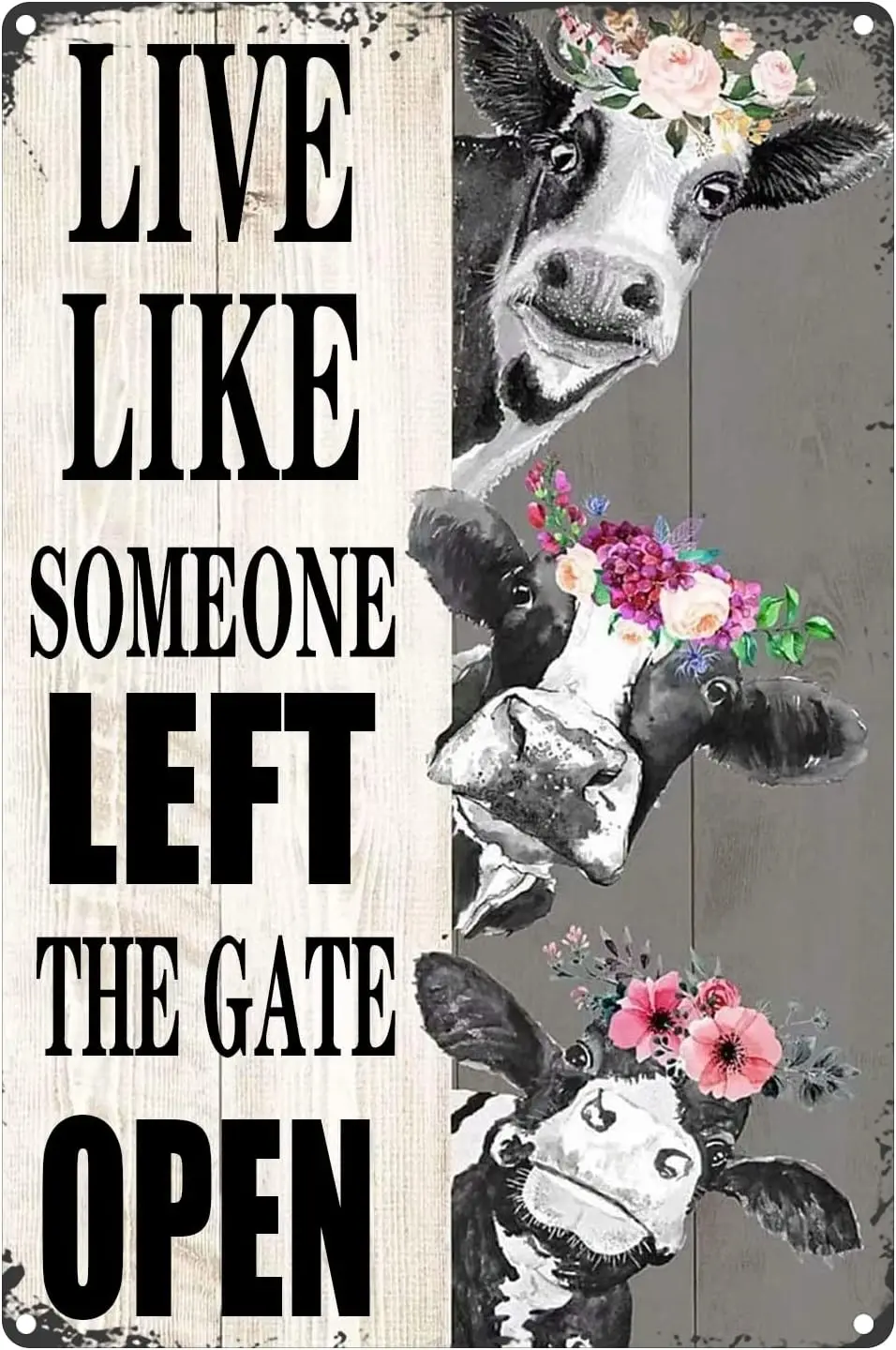 Cow Metal Tin Signs, Live Like Someone Left The Gate Open, Funny Poster Printing Decor, Bathroom Living Room Kitchen Home F sign