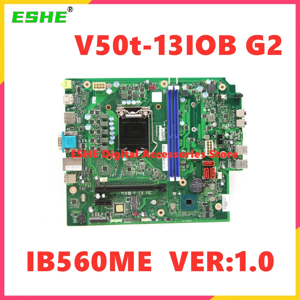 IB560ME VER:1.0 Motherboard For Lenovo V50t-13IOB G2 Desktop Motherboard 5B20U54555 5B20U54554 B560 LGA1200 DDR4 100% Test