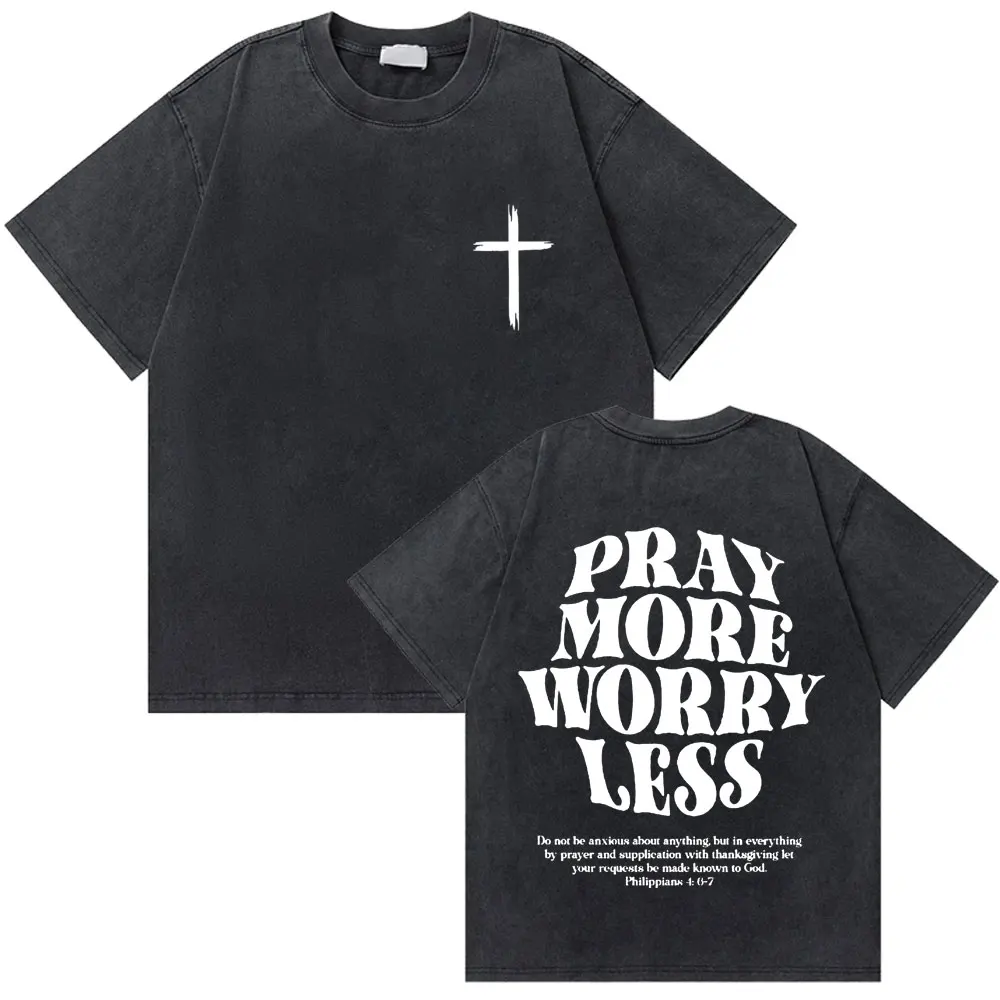 

Vintage Washed Christian Jesus Pray More Worry Less Bible Verse T-shirts Men Women Fashion Hip Hop Oversized T Shirt Streetwear
