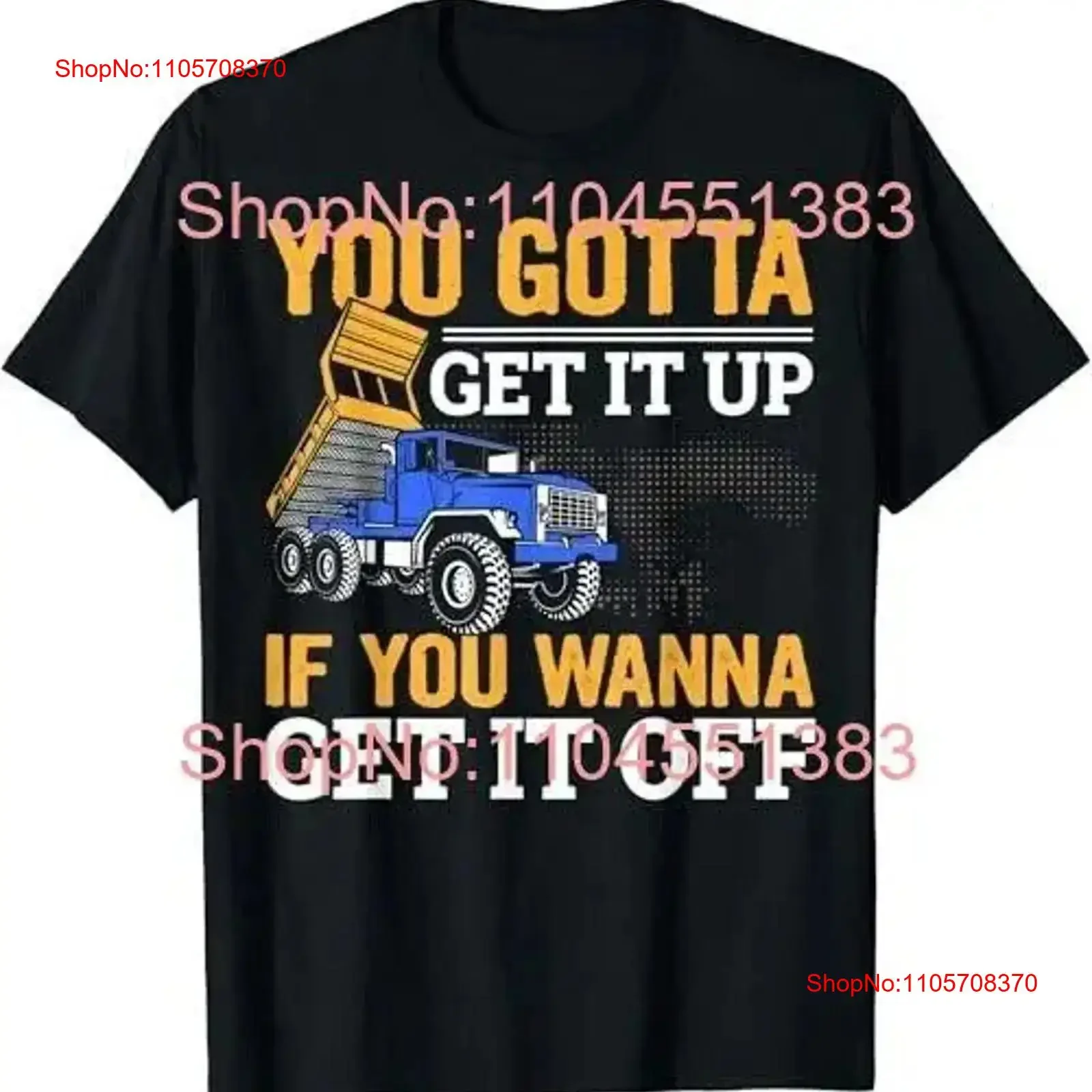 You Gotta Get It Up Funny Dump Truck Driver Dad Mens T Shirt vintage Washed fashion Casual Slightly Breathable Versatile