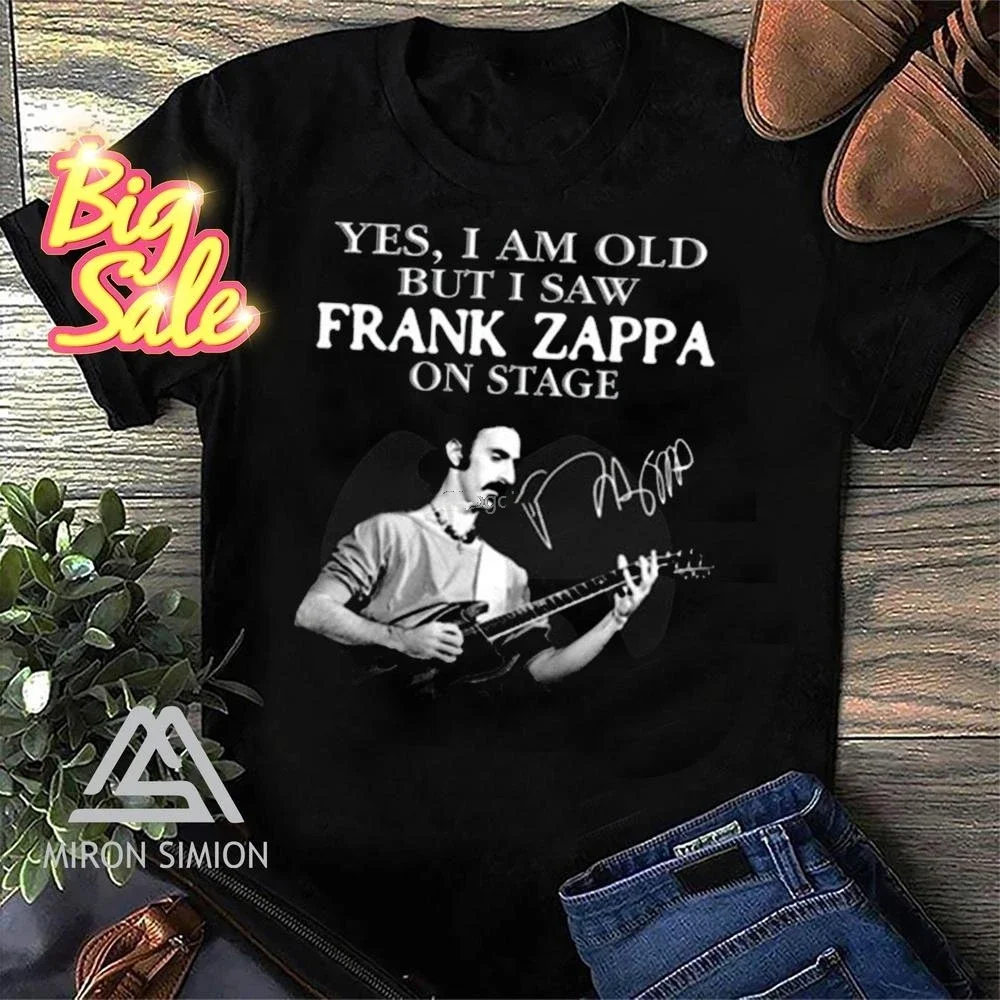 

Yes I'M Old But I Saw Frank Zappa On Stage Frank Zappa T Shirt Frank Zappa Signature T Shirt