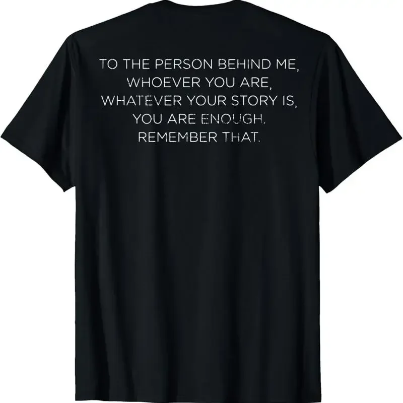 To The Person Behind Me Whoever You On Back T Shirt