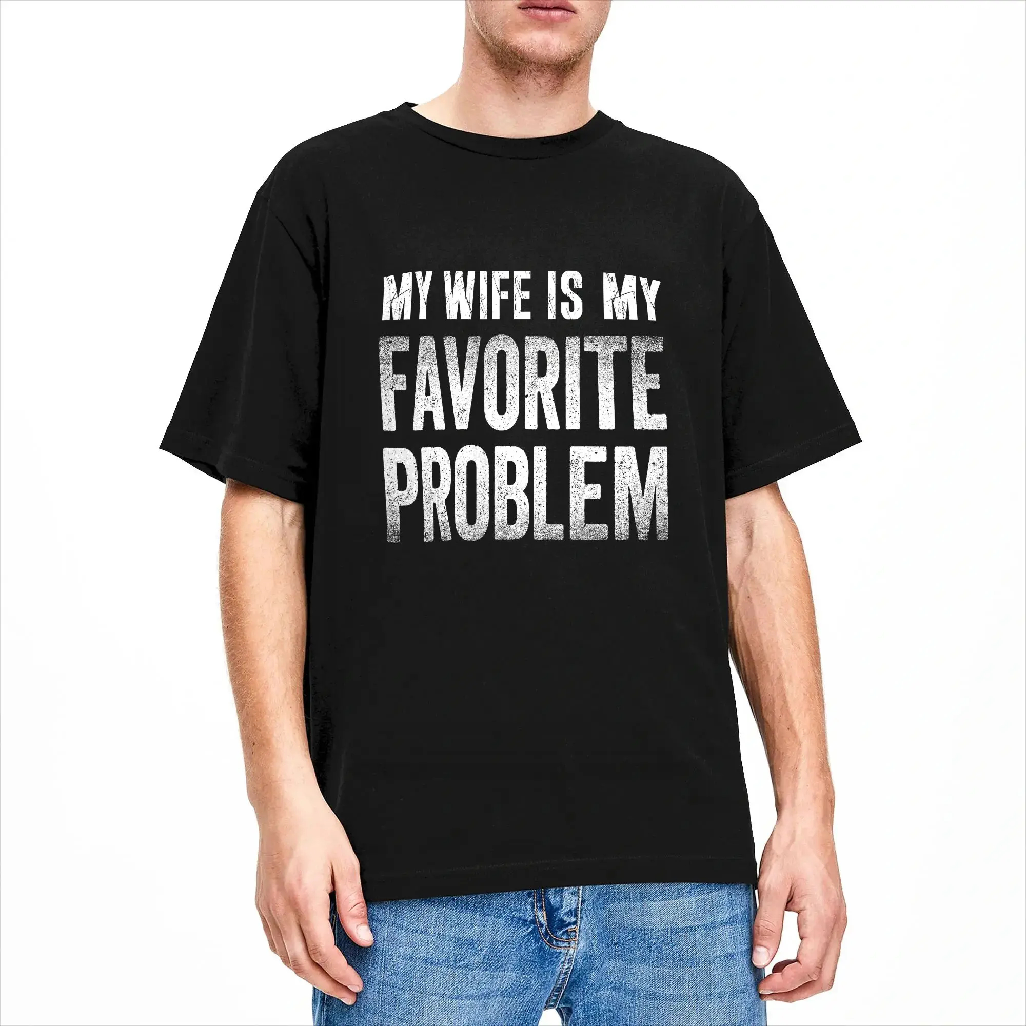 Men My Wife is My Favorite Problem Funny T Shirts  100% Cotton Top Tees Summer Vintage Short Sleeve T Shirt Crewneck Tee Shirt