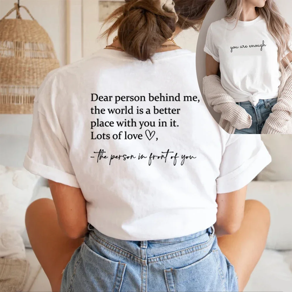 

Dear Person Behind Me T-shirt You Are Enough T Shirt Mental Health Matters Tshirts Unisex Graphic T Shirts Aesthetic Be Kind Top