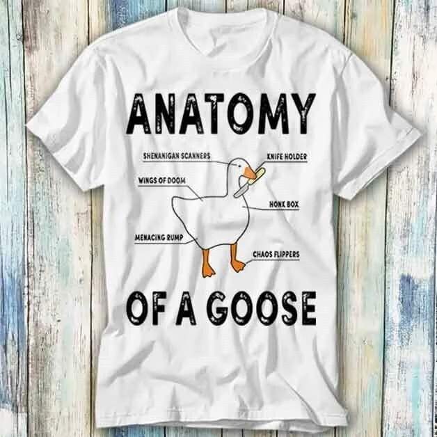 Anatomy of A Goose Funny Duck Gaming T Shirt Meme Top Style Gamer Movie Music 633