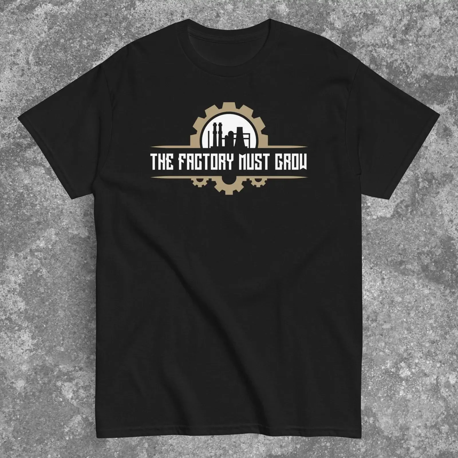 The Factory Must Grow Engineer Humor T Shirt Industrial Mechanic Worker Blue Collar Builder Funny Work vintage Washed Stretched