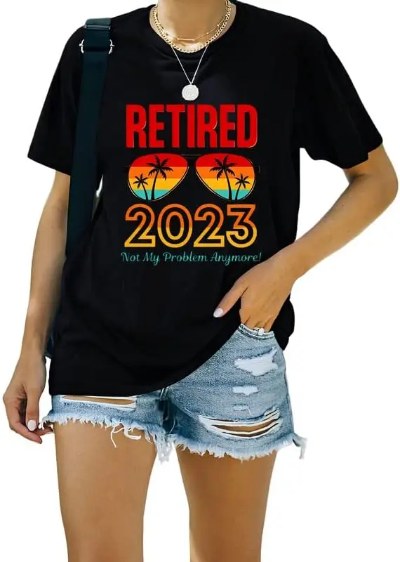 Retired 2023 Not My Problem Anymore Vintage Tshirt for Women Funny Graphic Printed Tee Tops Retirement T Shirts