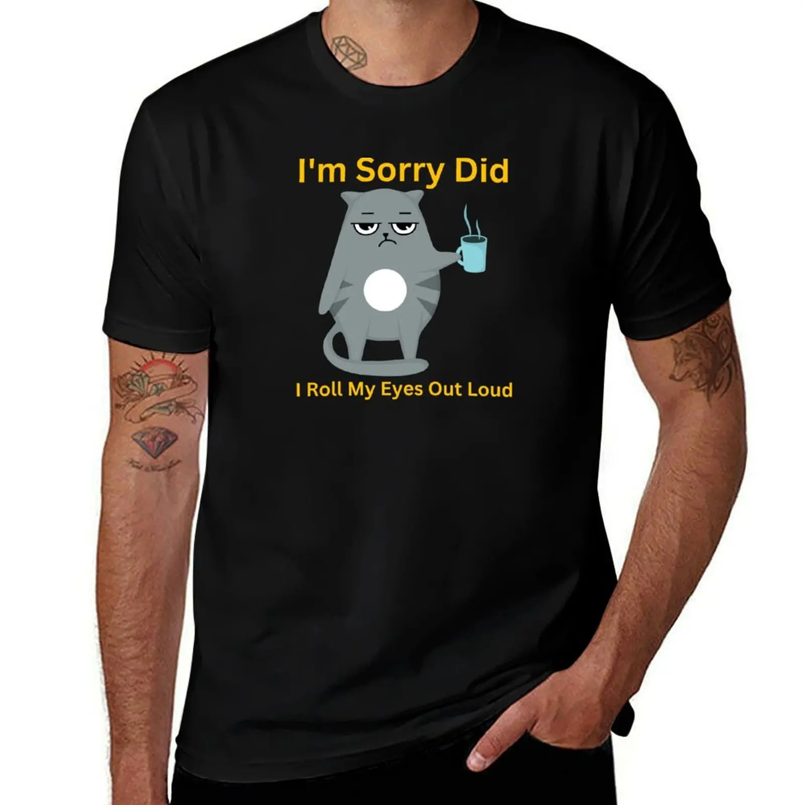 

Cat Kitten Did I Roll My Eyes Out Loud Funny Sarcastic T-Shirt korean fashion Anime t-shirt quick drying vintage t shirt men