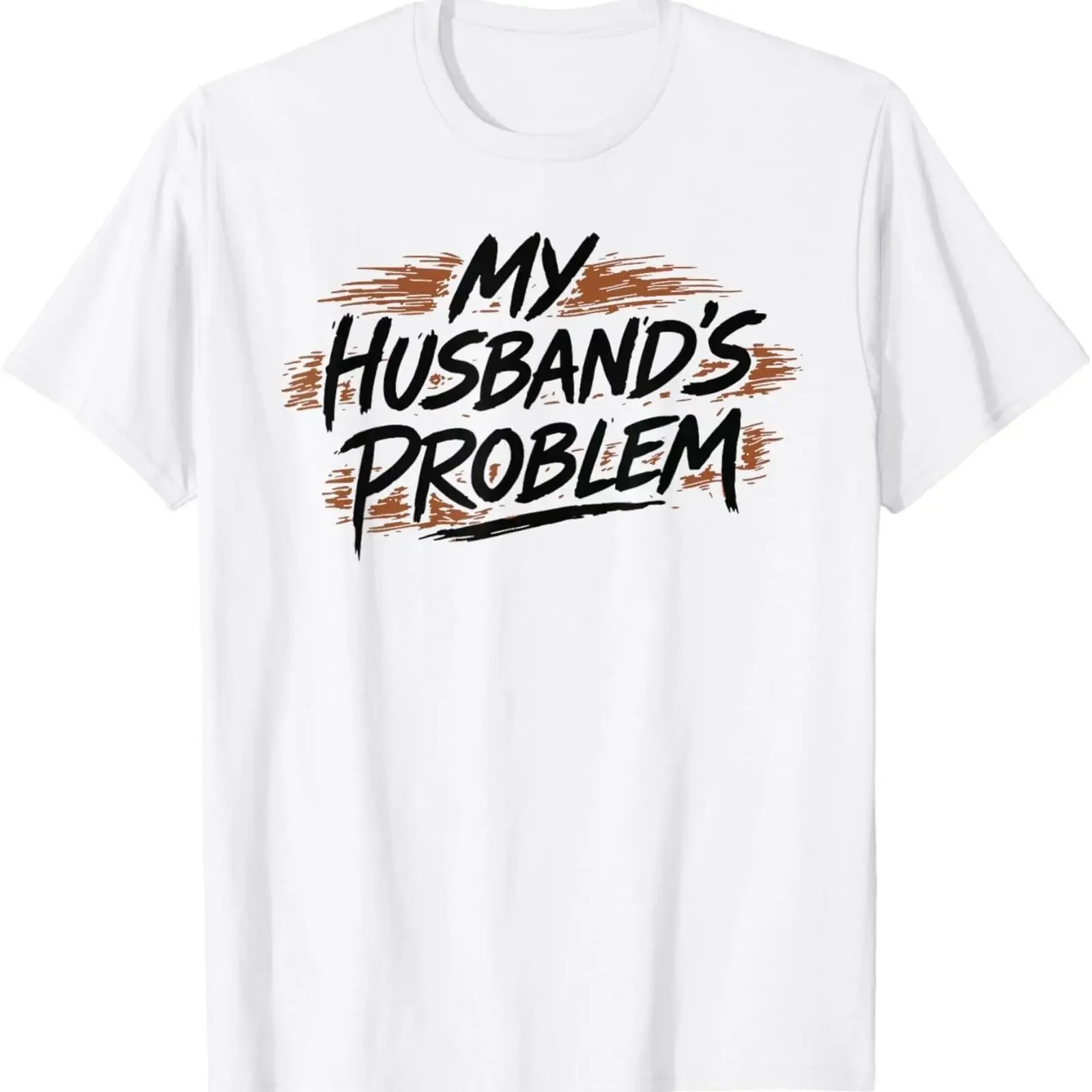 Das Problem meines Mannes Lustiges Ehefrau-Zitat T-Shirt Vintage-Waschung Stylische Streetwear Atmungsaktiv Lässig Dehnbar