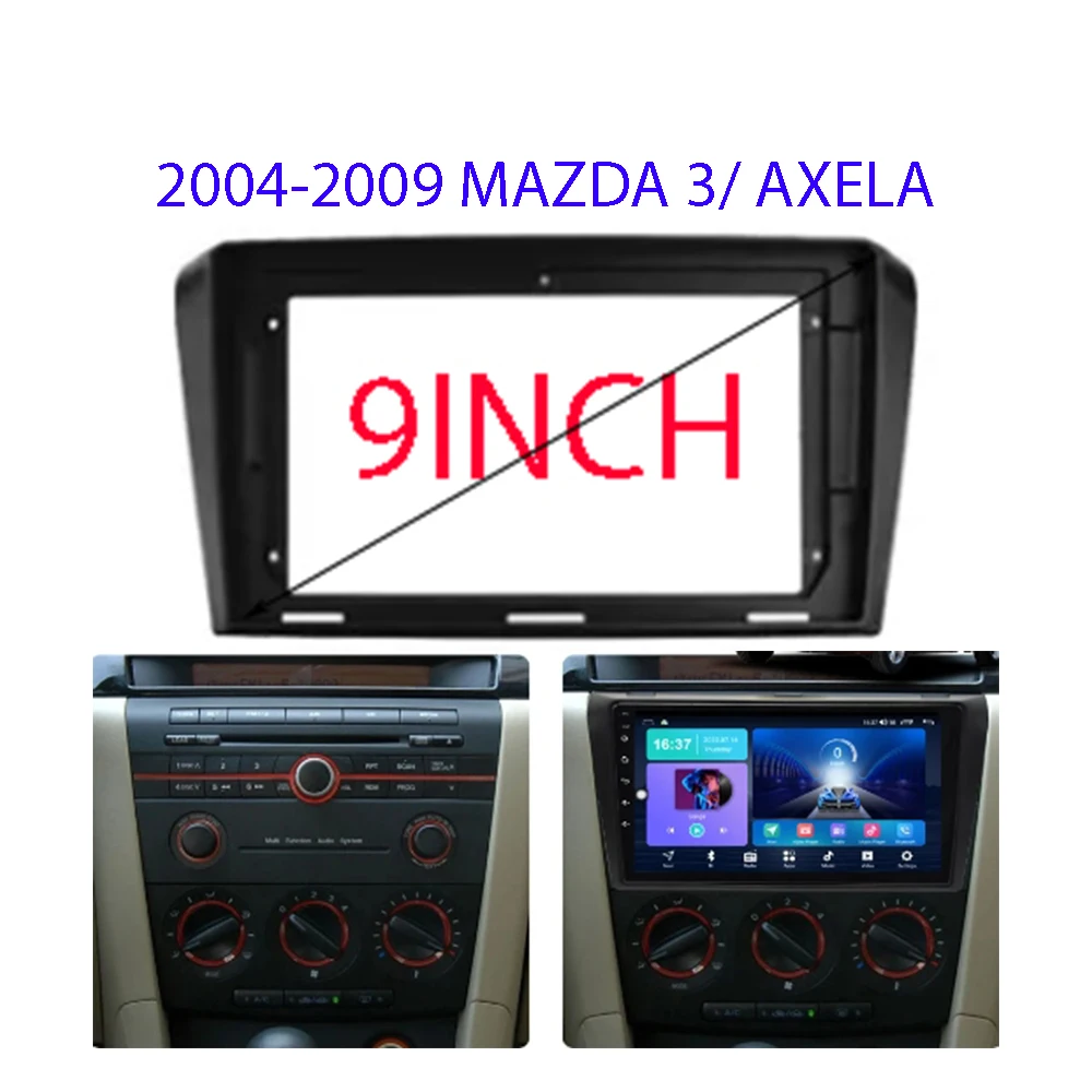 9 inch For MAZDA 3 Axela 2004- 2009 Car DVD Frame Audio Adaptor Dash Trim Kits Facia