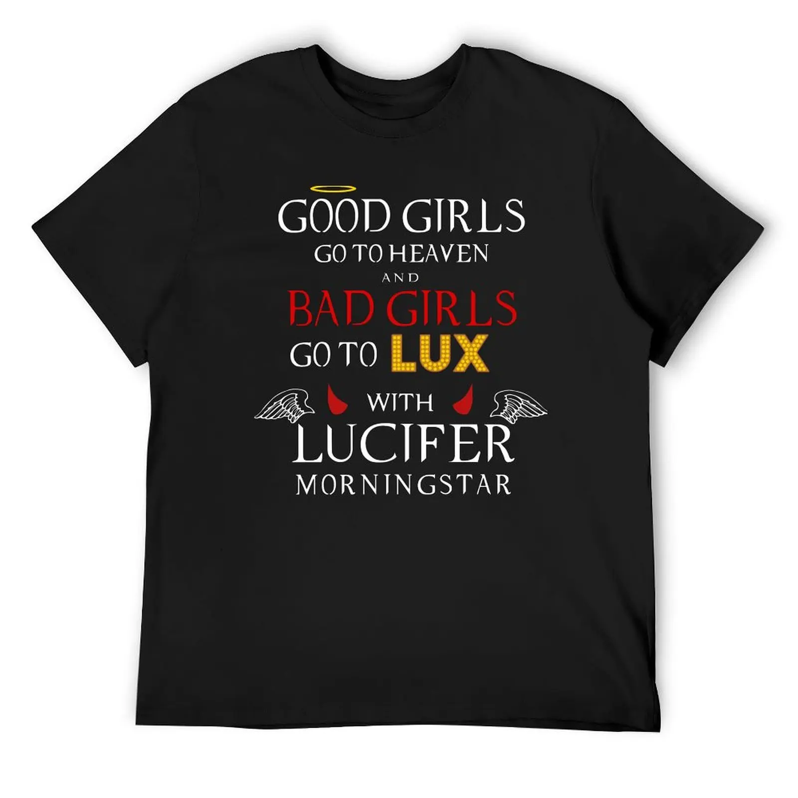 

Lucifer - Bad Girls Go To Lux With Lucifer Morningstar Funny Quote T-Shirt summer 2025 mens t shirts casual stylish