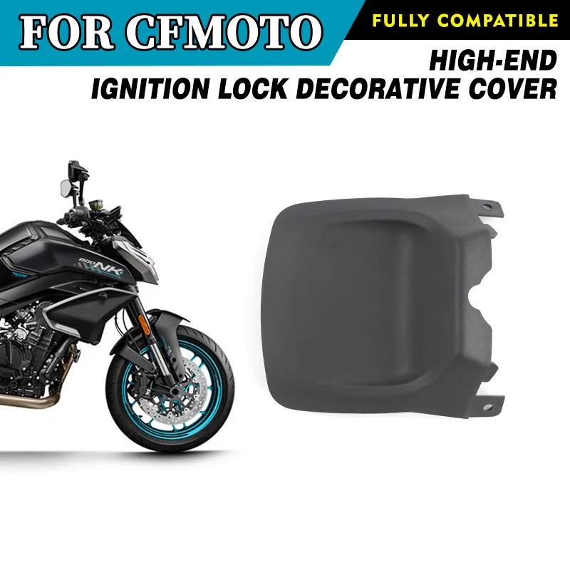 

For CFMOTO 800NK High-end Ignition Lock Decorative Cover NK800 CF800 Motorcycle Accessories Original Parts