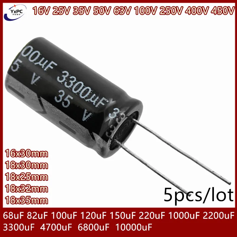 5pcs 16V 25V 35V 50V 63V 100V 250V 400V 450 Valuminum electrolytic capacitor 68 82 100 150 220 1000 2200 3300 4700 6800 10000uF